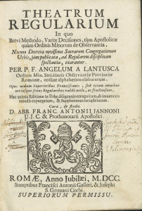 Opus nedum superioribus franciscancis sed etiam ... / per P.F. Angelum a Lantusca; cura et studio D. Abb. Franc. Antonii Jannoni